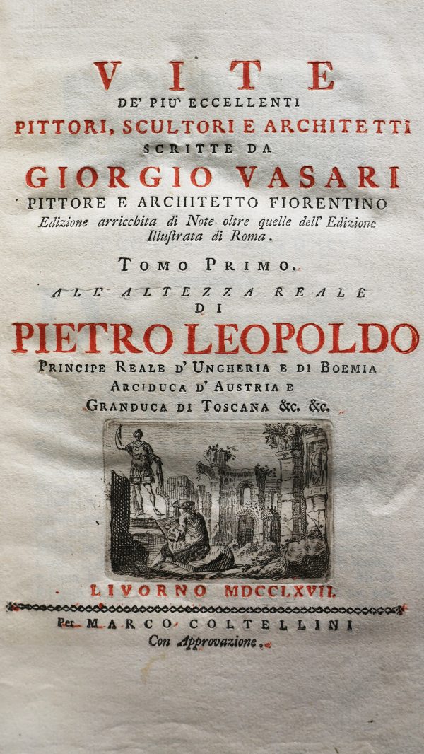 Vasari Giorgio. Vite de più eccellenti pittori, scultori.. Per M. Coltellini, Livorno, 1767